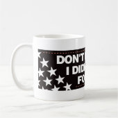 Tadeln Sie mich nicht, den ich nicht für ihn Kaffeetasse (Links)