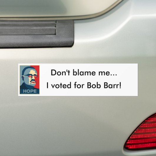 Tadeln Sie mich nicht… Ich wählte für Bob Barr Autoaufkleber (Auf Auto)