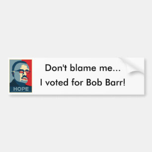 Tadeln Sie mich nicht… Ich wählte für Bob Barr Autoaufkleber