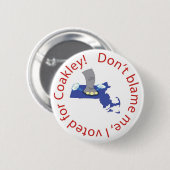 Tadeln Sie mich nicht, ich wählte für Coakley! Button (Vorne & Hinten)