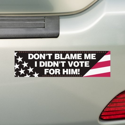 Tadeln Sie mich nicht, ich wählte nicht für ihn! Autoaufkleber (Auf Auto)