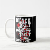 Taekwando-Geschenk, bis der Gürtel schwarz wird Kaffeetasse (Links)