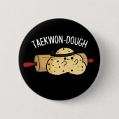 Taekwon-Dough Funny Baking Pun Dark BG Button (Vorderseite)
