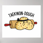 Taekwon-Dough Funny Baking Pun Poster (Vorne)