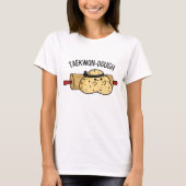 Taekwon-Dough Funny Baking Pun T-Shirt (Vorderseite)