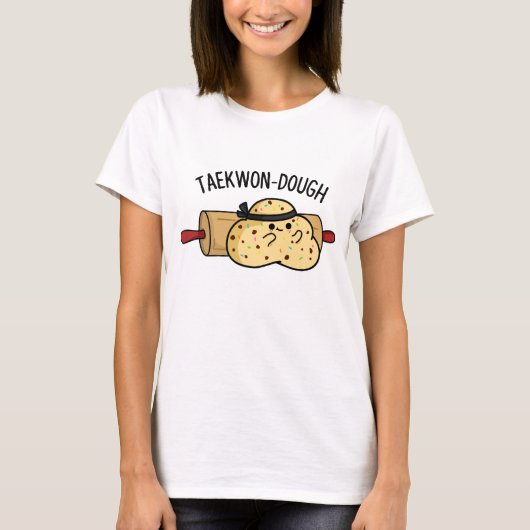 Taekwon-Dough Funny Baking Pun T-Shirt (Vorderseite)