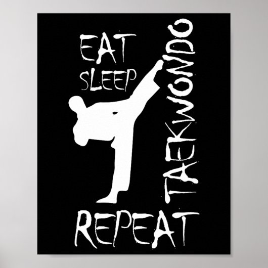 Taekwondo Eat Sleep Taekwondo Wiederholung Kampfku Poster (Vorne)