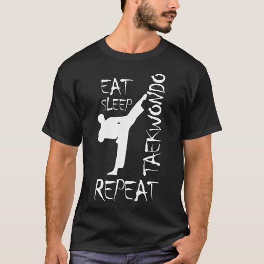 Taekwondo Eat Sleep Taekwondo Wiederholung Kampfku T-Shirt (Vorderseite)