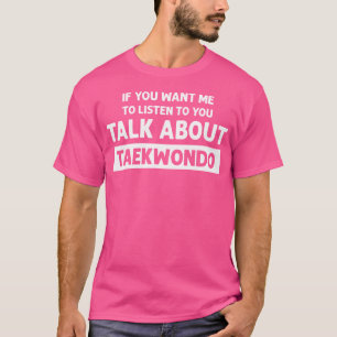 Taekwondo Funny Taekwondo T-Shirt