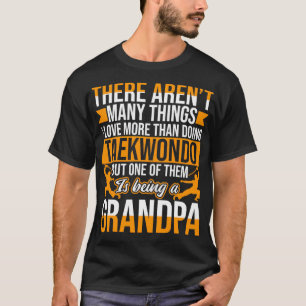 Taekwondo Grandpa Funny Taekwondo Redewendungen T-Shirt