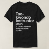 Taekwondo Instructor Definition TFunny Trainer T-Shirt (Design vorne)
