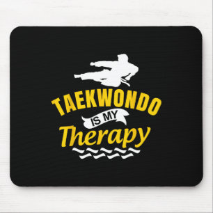 Taekwondo ist Therapie Kickboxen Kampfsport Karate Mousepad