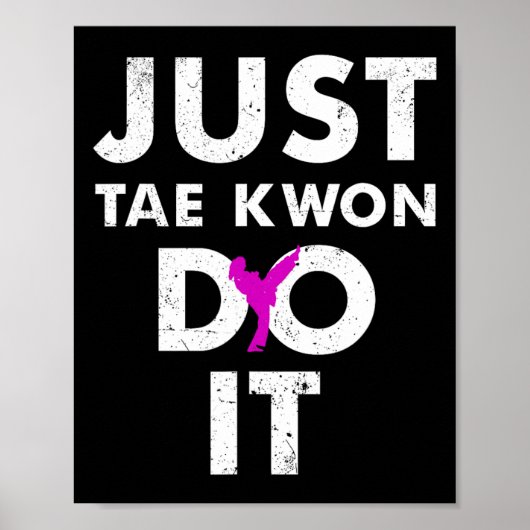 Taekwondo Karate Just Tae Kwon Do It Poster (Vorne)