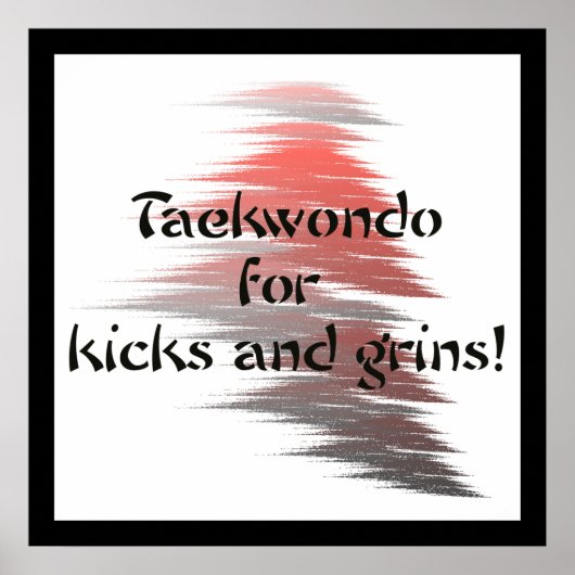 Taekwondo Kicks und Grins Poster (Vorne)