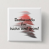 Taekwondo Kicks und Grins Square Button (Vorderseite)