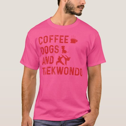 Taekwondo Lover Coffee Hunde und Taekwondo Martial T-Shirt (Vorderseite)