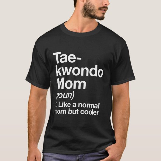 Taekwondo-Mama Definition Funny Sassy Sports Marti T-Shirt (Vorderseite)