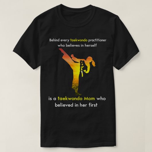 Taekwondo Mama, die an ihre erste T-Shirt (Design vorne)
