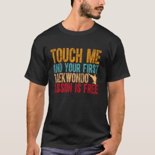 Taekwondo Touch Me und Ihre erste Taekwondo Lektio T-Shirt