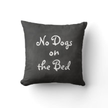 Tafel "No Dogs on Bed" Kissen