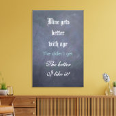 Tafelschild mit Spaß - Mit zunehmendem Alter besse Leinwanddruck (Insitu (Wohnzimmer))
