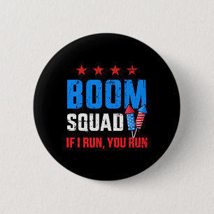 Tag 4. Juli Boom Squad, wenn ich dich führe Button