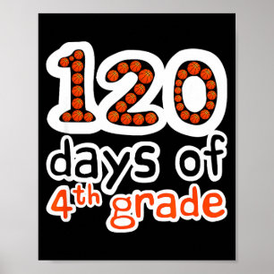 Tag 4 Schule 120 120. Basketball Tage Klasse Spaß Poster
