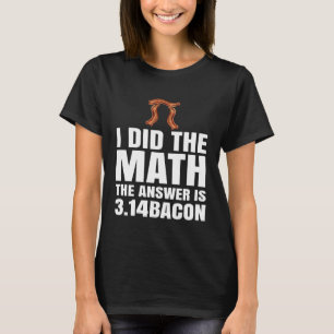 Tag, an dem ich die mathematische Antwort ist Baco T-Shirt