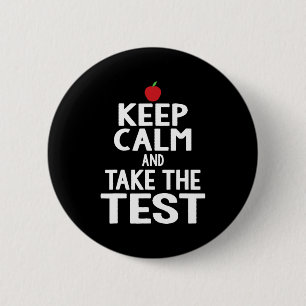 Tag Behalte Ruhe und Amp; die Test-Prüfung Funny T Button