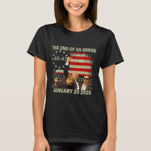 Tag der Amtseinführung Trumps 2025 Ende eines Fehl T-Shirt