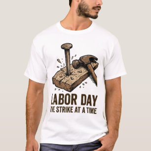 Tag der Arbeit Ein Schlag auf einmal Zimmermann Ha T-Shirt