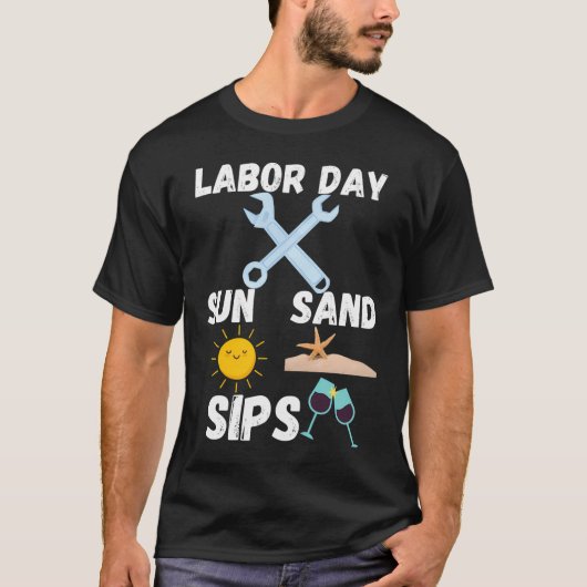 Tag der Arbeit: Sonne, Sand, Sips! T-Shirt (Vorderseite)