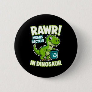 Tag der Erde 2026 rawr bedeutet recyceln in Dinosa Button