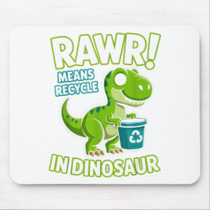 Tag der Erde 2026 rawr bedeutet recyceln in Dinosa Mousepad