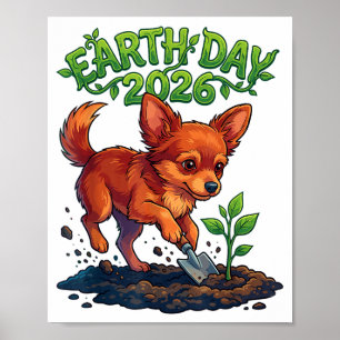 Tag der Erde 2026 Süßer Chihuahua-Hund pflanzt Bau Poster