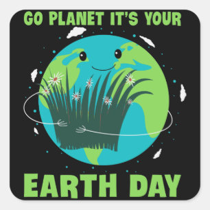 Tag der Erde: Go Planet, es ist dein Tag der Erde Quadratischer Aufkleber