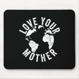 Tag der Erde Jeden Tag Liebe Ihre Mutter Planet En Mousepad