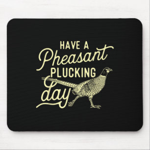 Tag der Fasanenpflücke - Fasanenjagd Mousepad