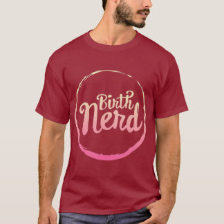 Tag der Hebammen Doula Hebamme Geburt Nerd Wehen T-Shirt