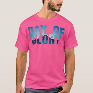 Tag der Herrlichkeit T-Shirt