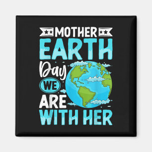 Tag der Mutter Erde wir sind mit ihrem Umweltschüt Magnet
