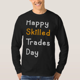 Tag der Qualifizierte Berufe des Qualifizierten Be T-Shirt