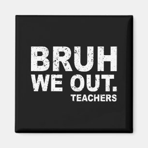 Tag der Schule Funny Bruh, wir sind Lehrer Magnet