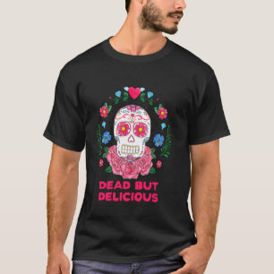 Tag der Toten, aber leckerer floraler Zucker-Toten T-Shirt