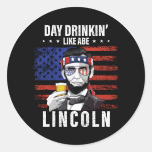 Tag des Mannes Trinken wie Abe Lincoln 4. Juli Runder Aufkleber