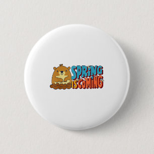 Tag des Murmeltiers Frühling kommt lustige Männer Button