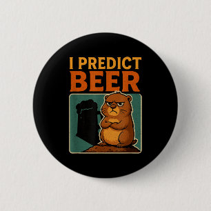 Tag des Murmeltiers Ich sage Bier vor mürrischer M Button