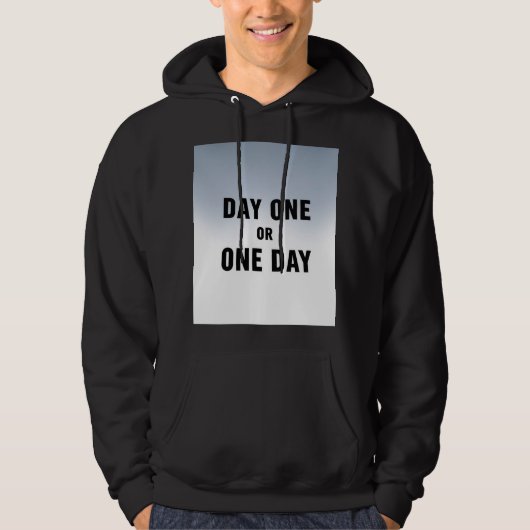 Tag eins oder Ein Tag Hoodie (Vorderseite)