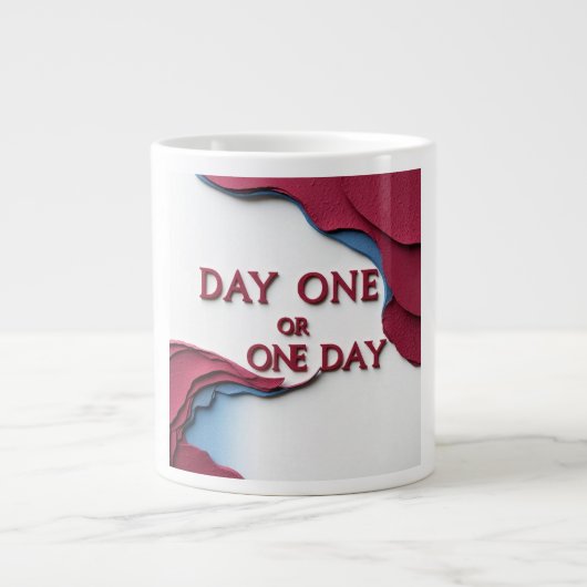 Tag Eins oder Ein Tag Jumbo-Tasse (Vorderseite)