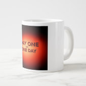 Tag Eins oder Ein Tag Jumbo-Tasse (Vorderseite Rechts)